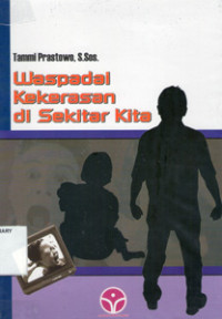 Image of Waspadai Kekerasan di Sekitar Kita