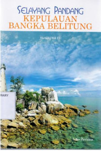 Image of Selayang Pandang Kepulauan Bangka Belitung