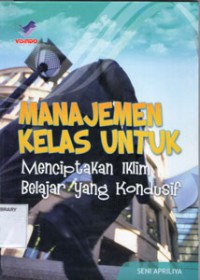 Image of Manajemen Kelas untuk Menciptakan Iklim Belajar yang Kondusif