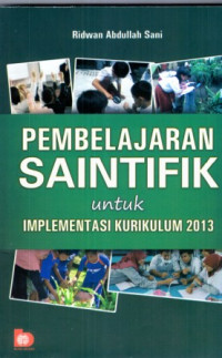 Image of Pembelajaran Saintifik Untuk Implementasi Kurikulum 2013