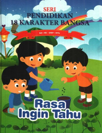 Image of Seri pendidikan 18 karakter bangsa : Rasa Ingin Tahu