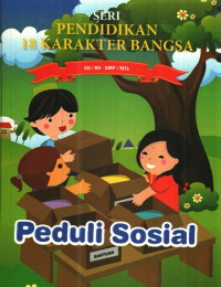 Image of Seri pendidikan 18 karakter bangsa : Peduli Sosial