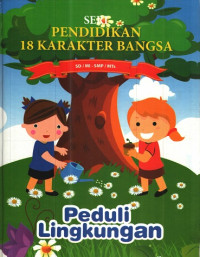 Image of Seri pendidikan 18 karakter bangsa : Peduli Lingkungan