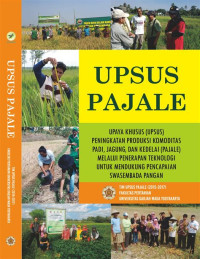 Image of UPSUS PAJALE (Upaya Khusus Peningkatan Produksi Komoditas Padi, Jagung, dan Kedelai)